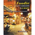 Foodie City Breaks: Europe